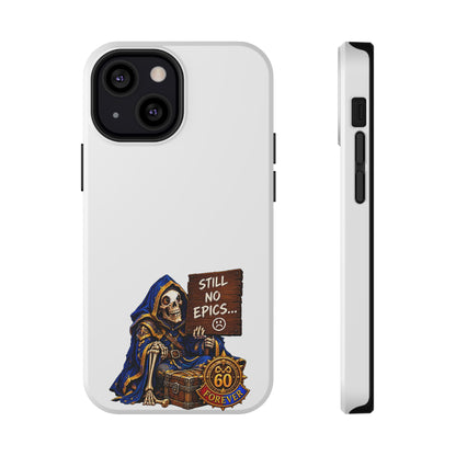 Phone Case — 'Still No Epics…' Heavy-Duty Impact-Resistant Phone Case