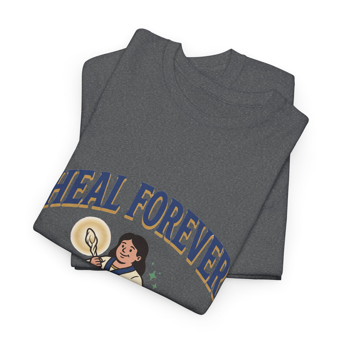 Heal Forever – T-Shirt