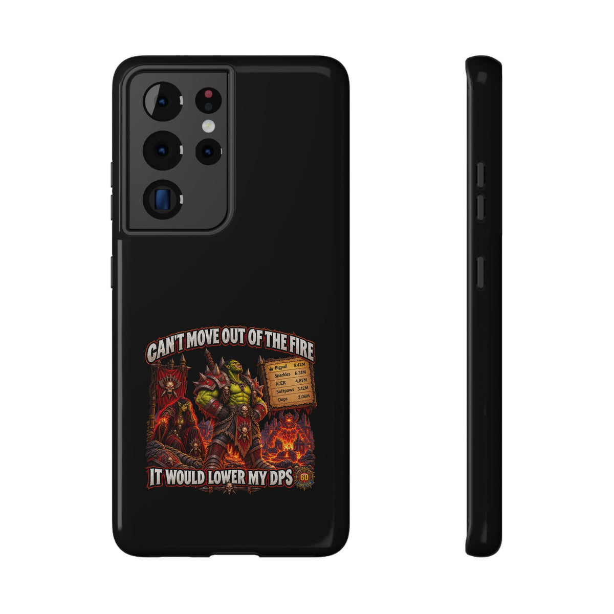 Phone Case — 'Can't Move Out of the Fire, It Would Lower My DPS' Heavy-Duty Impact-Resistant Phone Case