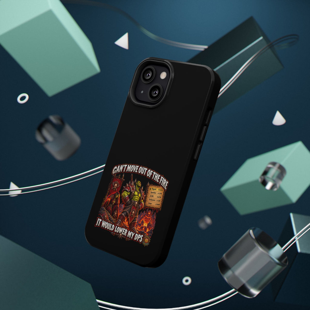 Phone Case — 'Can't Move Out of the Fire, It Would Lower My DPS' Heavy-Duty Impact-Resistant Phone Case