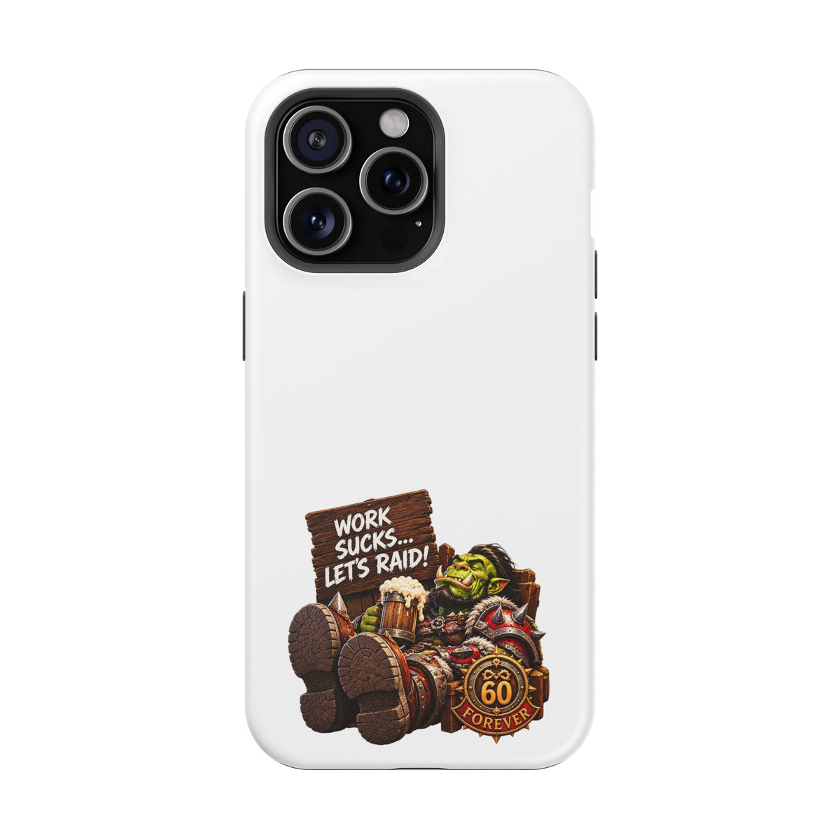Work Sucks, Let's Raid – Phone Case
