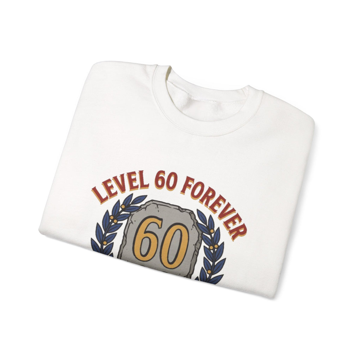 Level 60 Forever – Sweatshirt