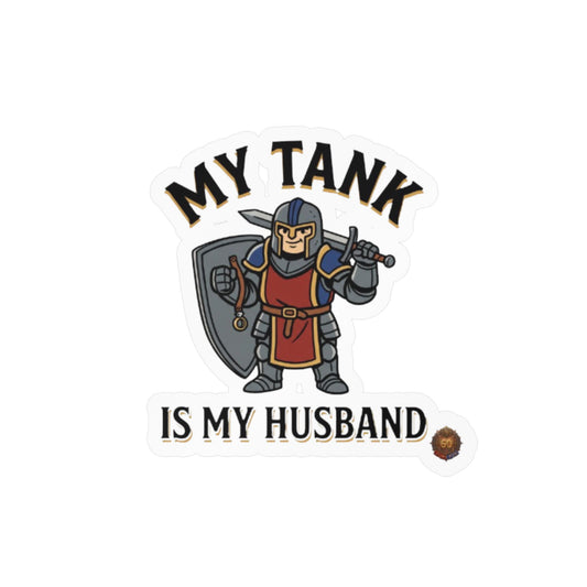 My Tank Is My Husband – Poster Decal