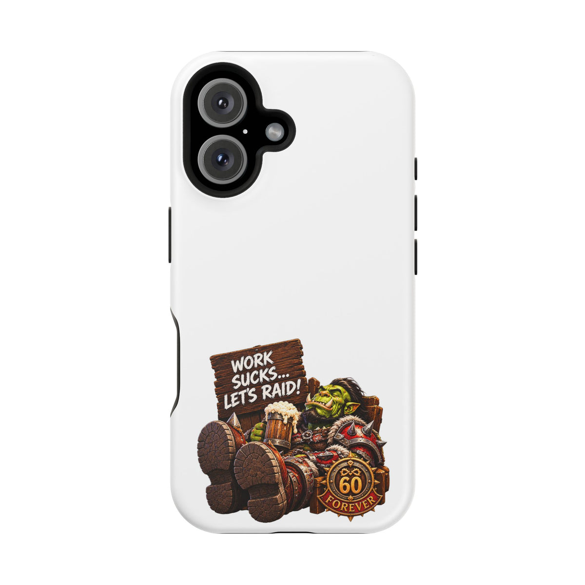 Work Sucks, Let's Raid – Phone Case