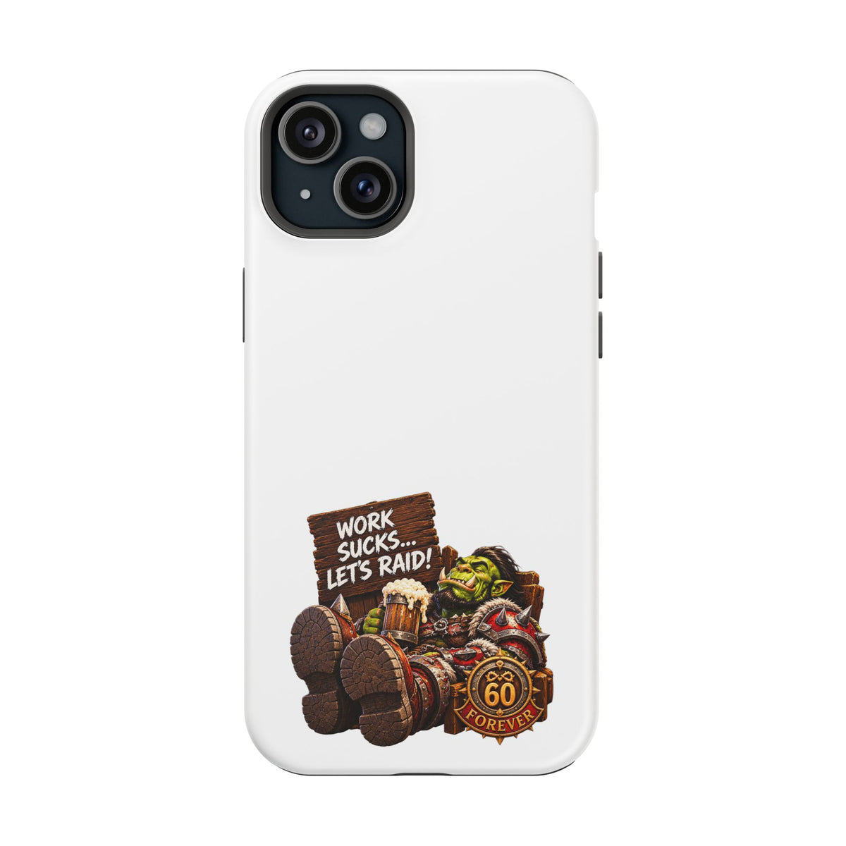 Work Sucks, Let's Raid – Phone Case