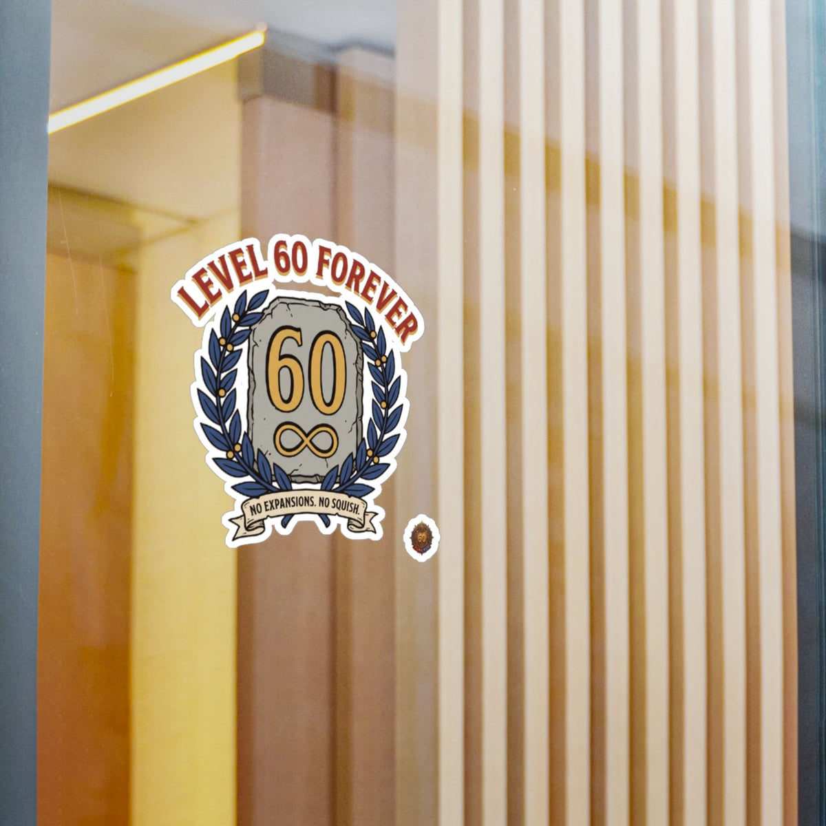 Level 60 Forever – Poster Decal