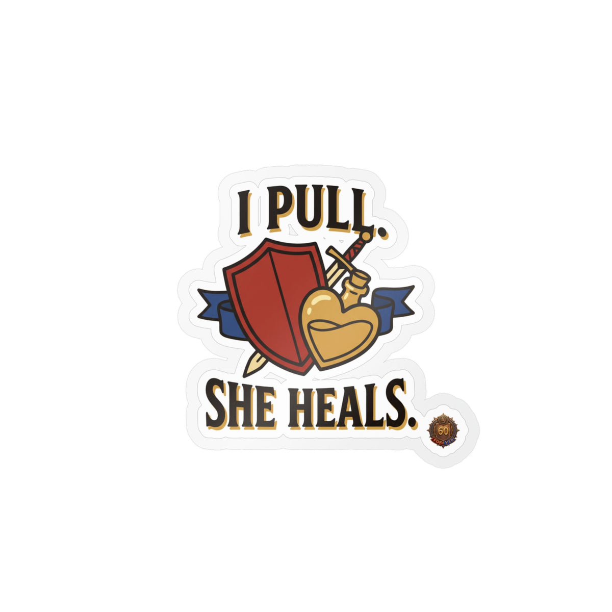 I Pull. She Heals. – Sticker