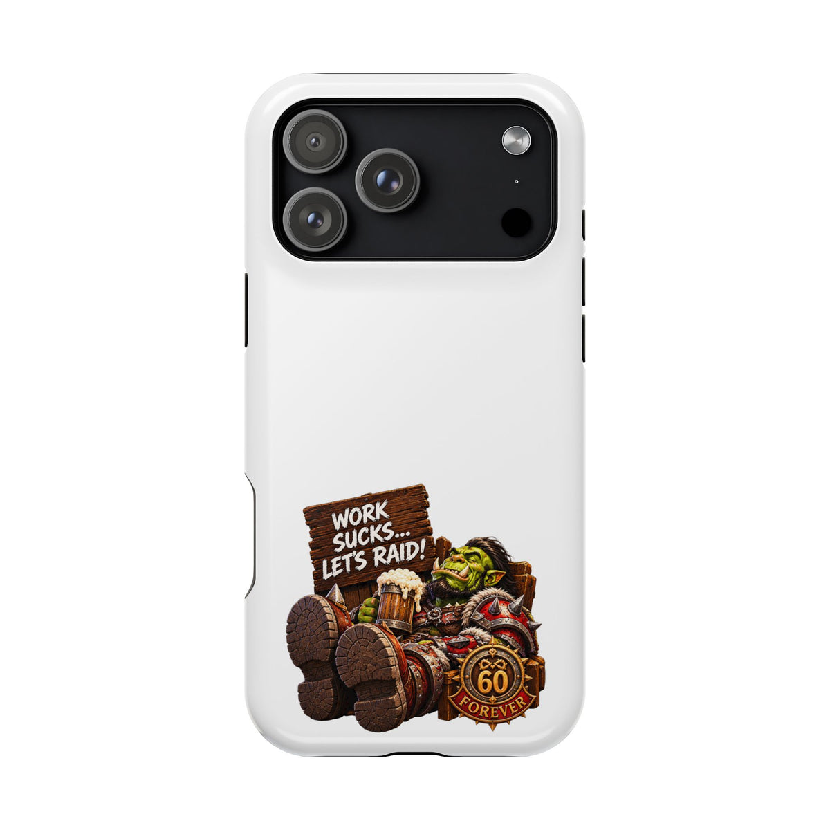 Work Sucks, Let's Raid – Phone Case