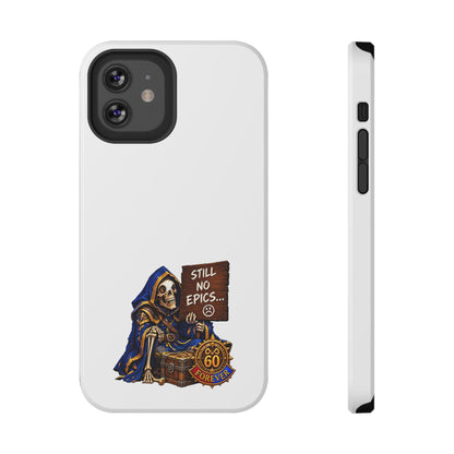 Phone Case — 'Still No Epics…' Heavy-Duty Impact-Resistant Phone Case
