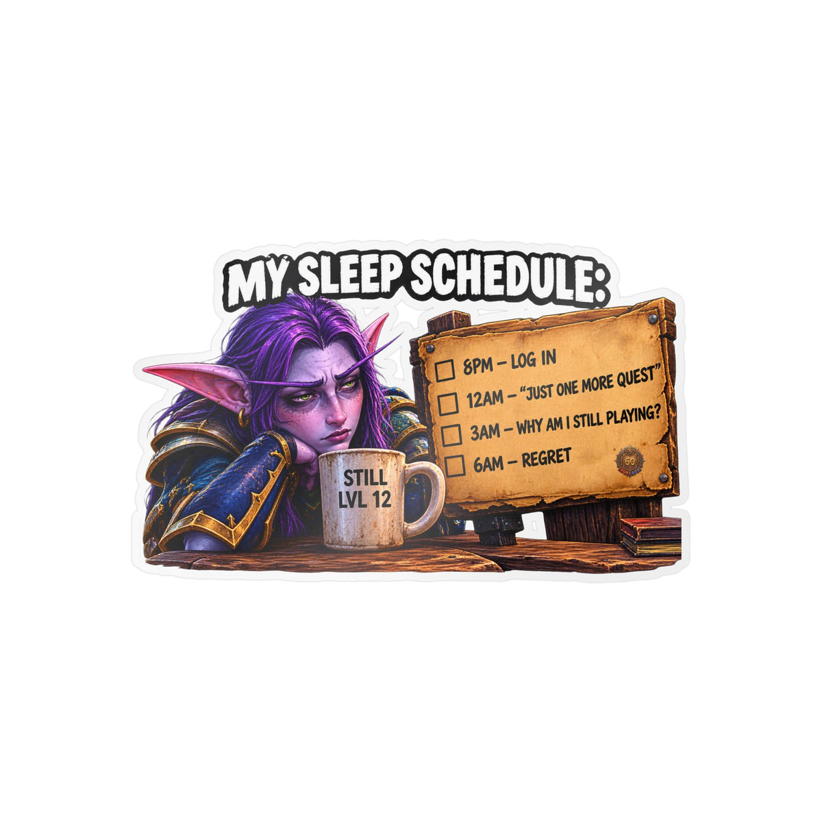 My Sleep Schedule – Poster Decal