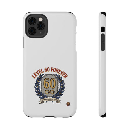 Phone Case — 'Level 60 Forever' Heavy-Duty Impact-Resistant Phone Case