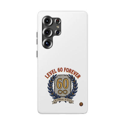 Phone Case — 'Level 60 Forever' Heavy-Duty Impact-Resistant Phone Case