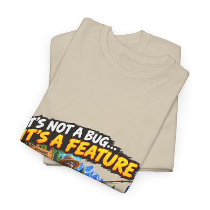 It's Not a Bug, It's a Feature – T-Shirt