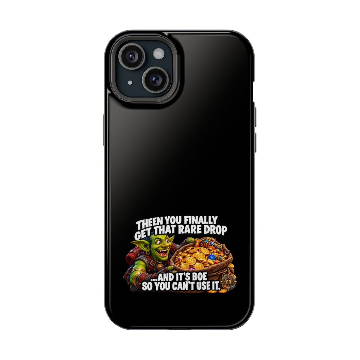 Phone Case — 'Rare Drop… And It's BoE' Heavy-Duty Impact-Resistant Phone Case