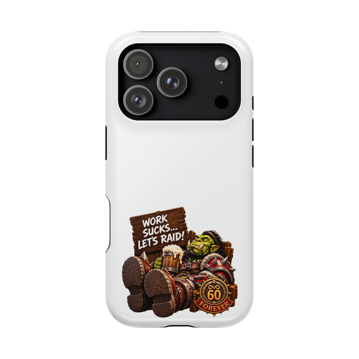 Work Sucks, Let's Raid – Phone Case