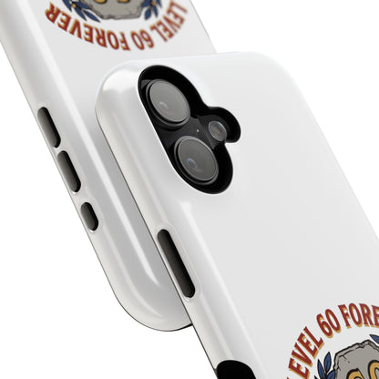 Phone Case — 'Level 60 Forever' Heavy-Duty Impact-Resistant Phone Case