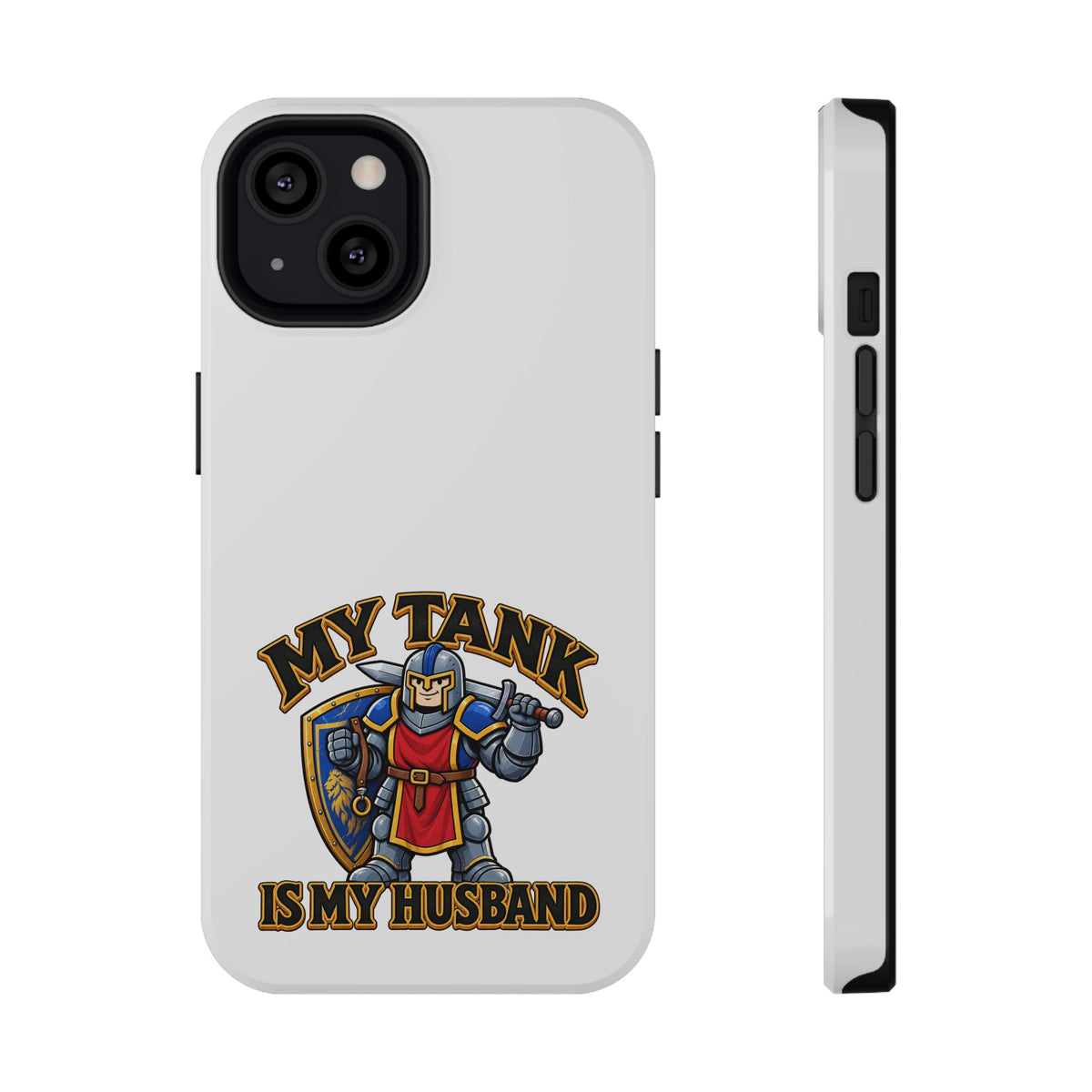 Phone Case — 'My Tank Is My Husband' Heavy-Duty Impact-Resistant Phone Case