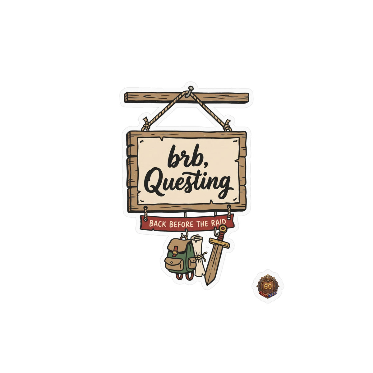 brb, Questing – Poster Decal