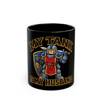 My Tank Is My Husband – Black Mug (11oz & 15oz)