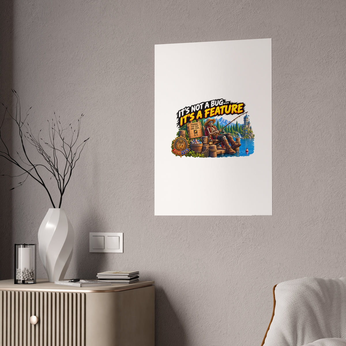 It's Not a Bug, It's a Feature – Poster | Sixty Forever Co.