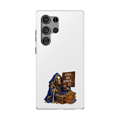 Phone Case — 'Still No Epics…' Heavy-Duty Impact-Resistant Phone Case