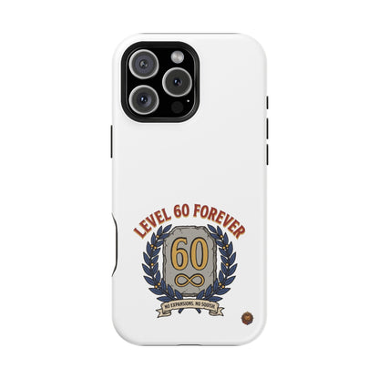 Phone Case — 'Level 60 Forever' Heavy-Duty Impact-Resistant Phone Case