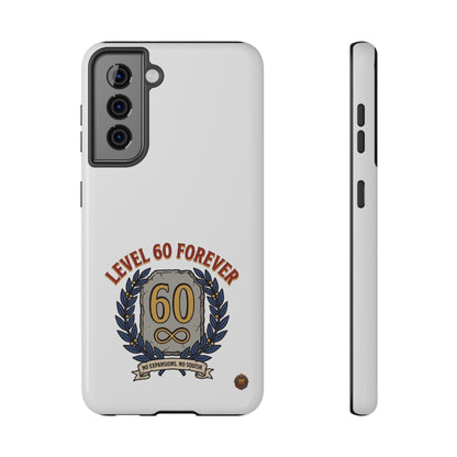 Phone Case — 'Level 60 Forever' Heavy-Duty Impact-Resistant Phone Case