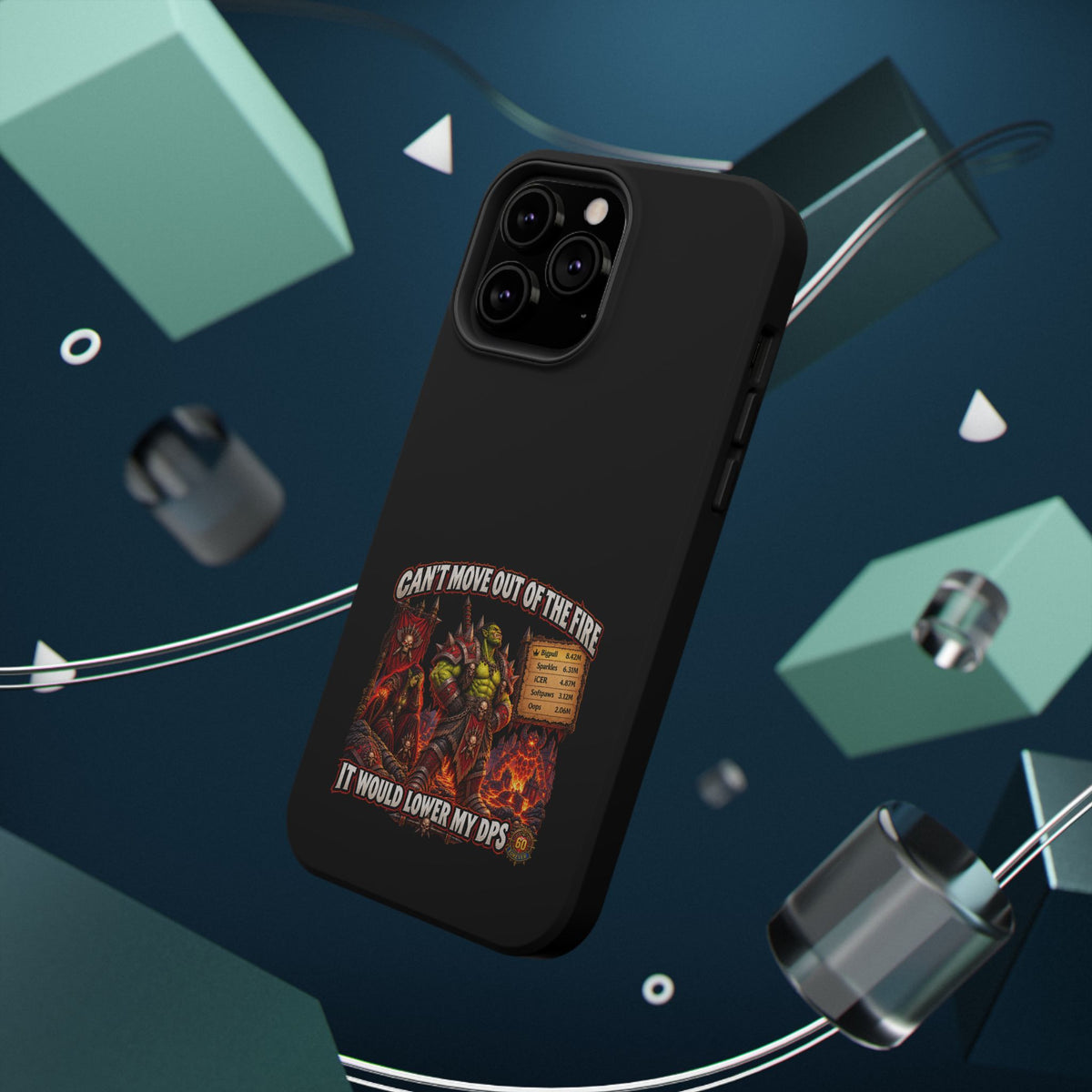 Phone Case — 'Can't Move Out of the Fire, It Would Lower My DPS' Heavy-Duty Impact-Resistant Phone Case