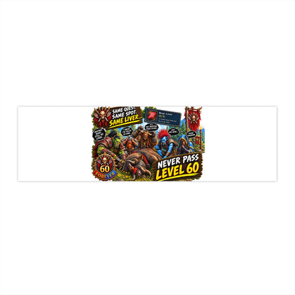 Never Pass Level 60 Bumper Sticker – Gamer Retro MMO Sticker