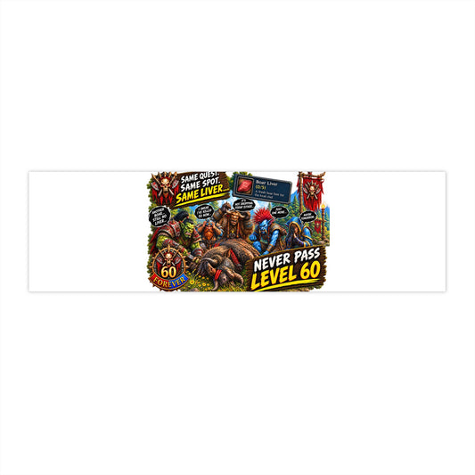 Never Pass Level 60 Bumper Sticker – Gamer Retro MMO Sticker