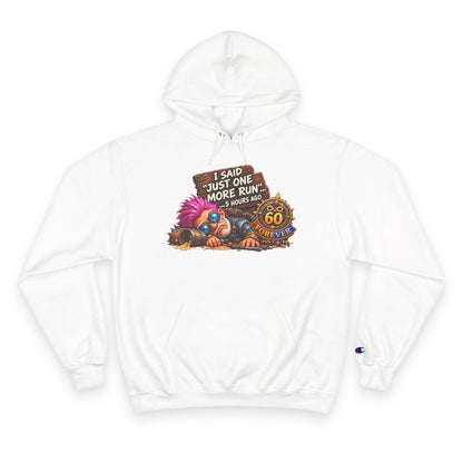 Just One More Run – Hoodie | Sixty Forever Co.