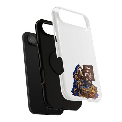 Phone Case — 'Still No Epics…' Heavy-Duty Impact-Resistant Phone Case
