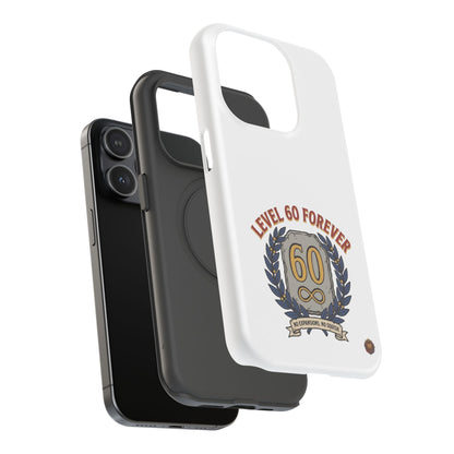 Phone Case — 'Level 60 Forever' Heavy-Duty Impact-Resistant Phone Case