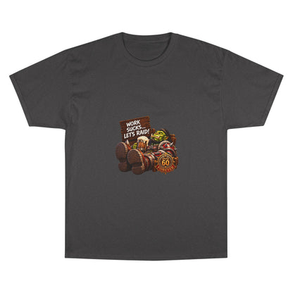 Work Sucks, Let's Raid – T-Shirt | Sixty Forever Co.