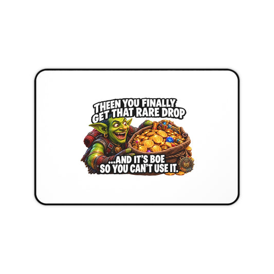 Gamer Desk Mat — "When You Finally Get That Rare Drop… and It’s BoE" Gaming Mouse Pad