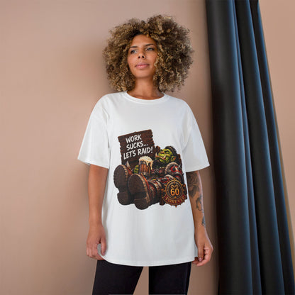 Work Sucks, Let's Raid – T-Shirt | Sixty Forever Co.