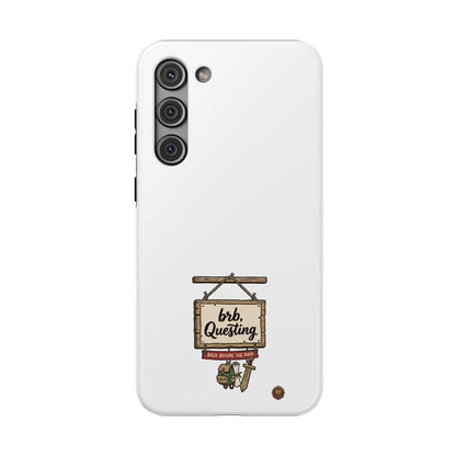 brb, Questing – Phone Case