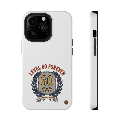 Phone Case — 'Level 60 Forever' Heavy-Duty Impact-Resistant Phone Case