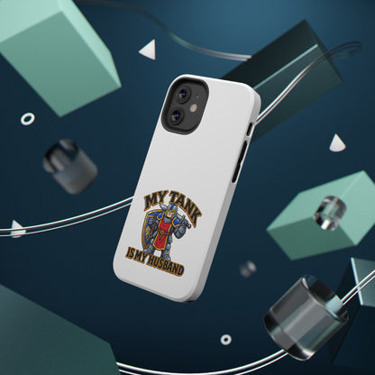 Phone Case — 'My Tank Is My Husband' Heavy-Duty Impact-Resistant Phone Case
