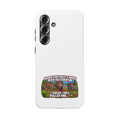 When You Pull 3 Mobs by Accident – Phone Case