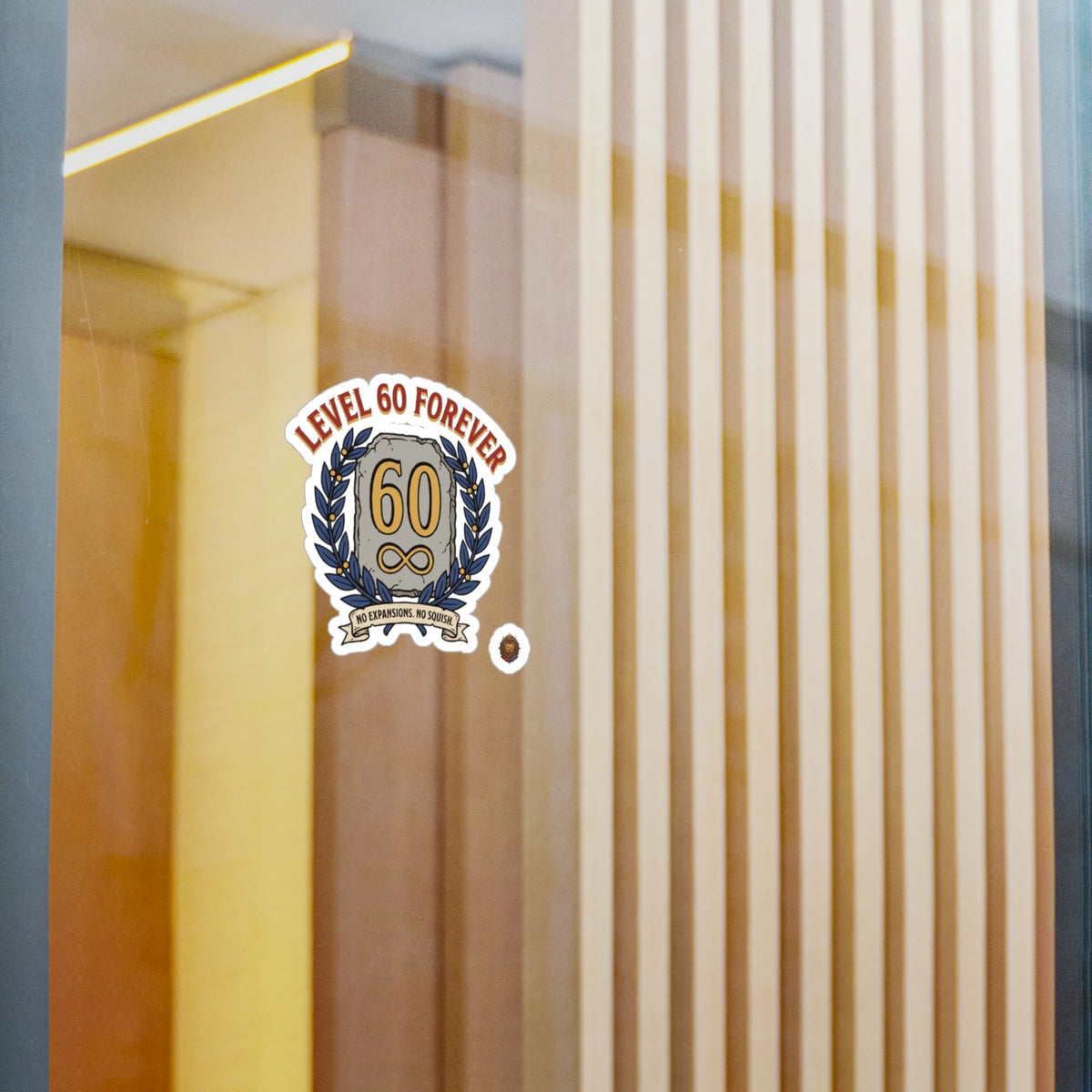 Level 60 Forever – Poster Decal