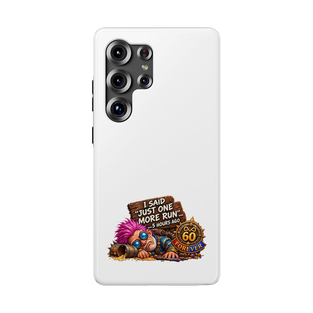 I Said Just One More Run… 5 Hours Ago – Phone Case
