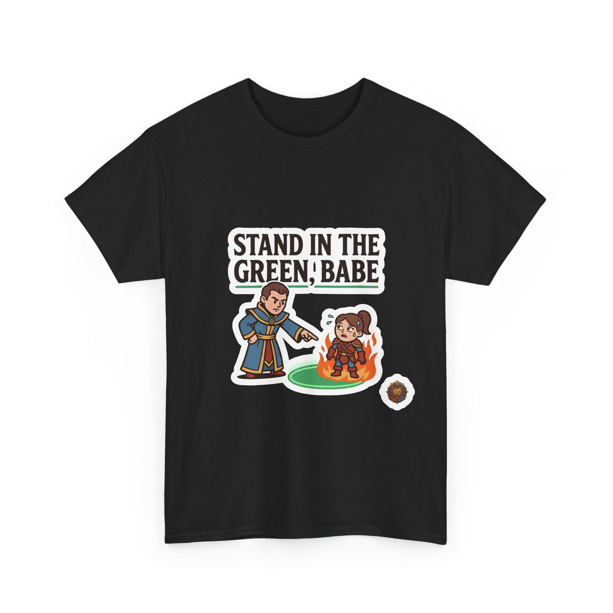 Stand In The Green, Babe – T-Shirt
