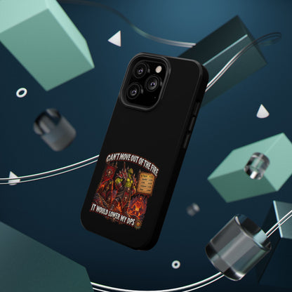 Phone Case — 'Can't Move Out of the Fire, It Would Lower My DPS' Heavy-Duty Impact-Resistant Phone Case