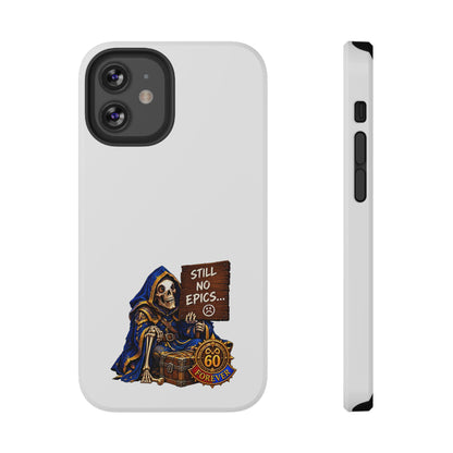 Phone Case — 'Still No Epics…' Heavy-Duty Impact-Resistant Phone Case