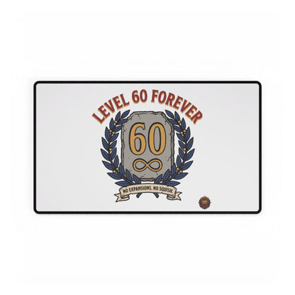 Level 60 Forever – Desk Mat