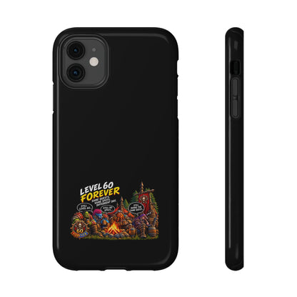 Phone Case — 'Level 60 Forever Campfire' Heavy-Duty Impact-Resistant Phone Case