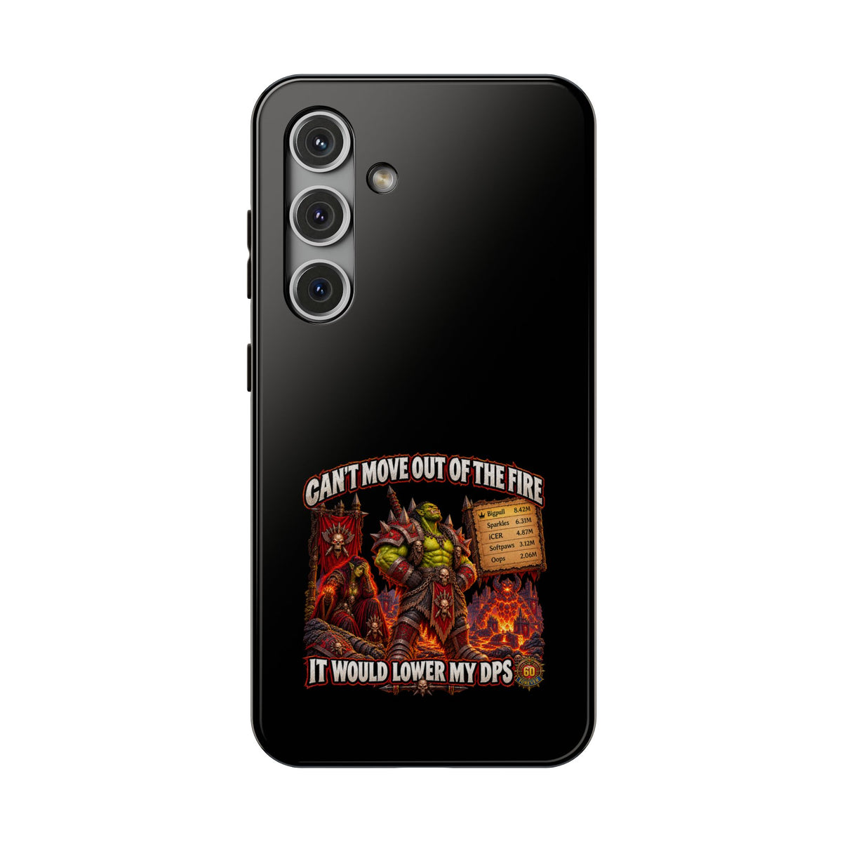 Phone Case — 'Can't Move Out of the Fire, It Would Lower My DPS' Heavy-Duty Impact-Resistant Phone Case