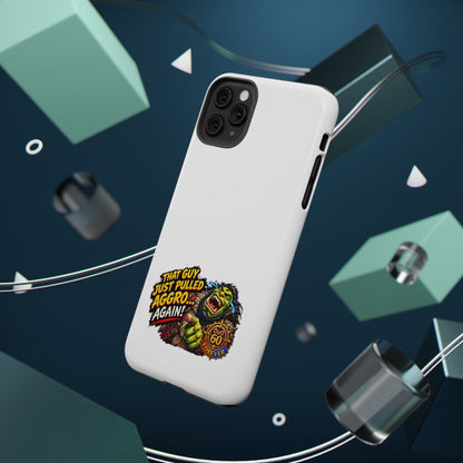 Phone Case — 'That Guy Just Pulled Aggro… Again' Heavy-Duty Impact-Resistant Phone Case