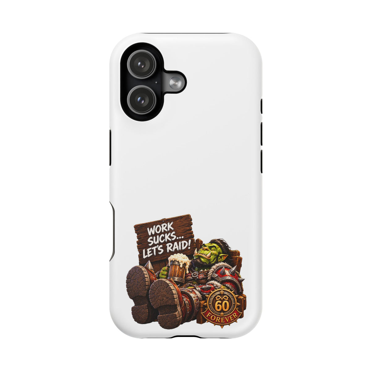 Work Sucks, Let's Raid – Phone Case